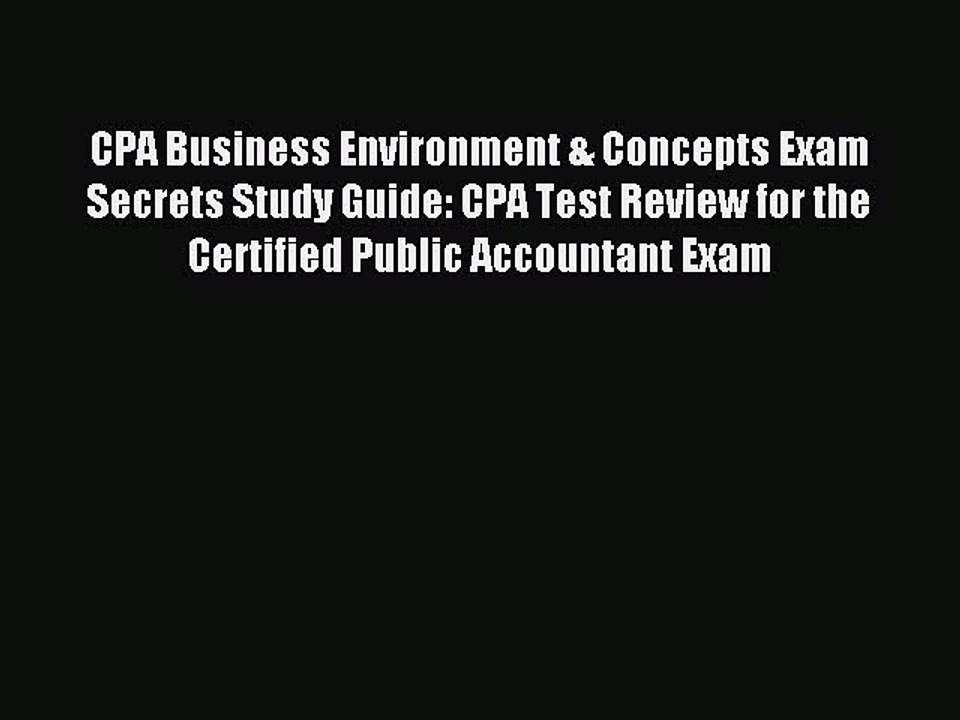 Read CPA Business Environment & Concepts Exam Secrets Study Guide: CPA Test Review for the