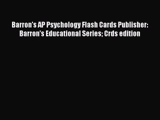 Read Barron's AP Psychology Flash Cards Publisher: Barron's Educational Series Crds edition