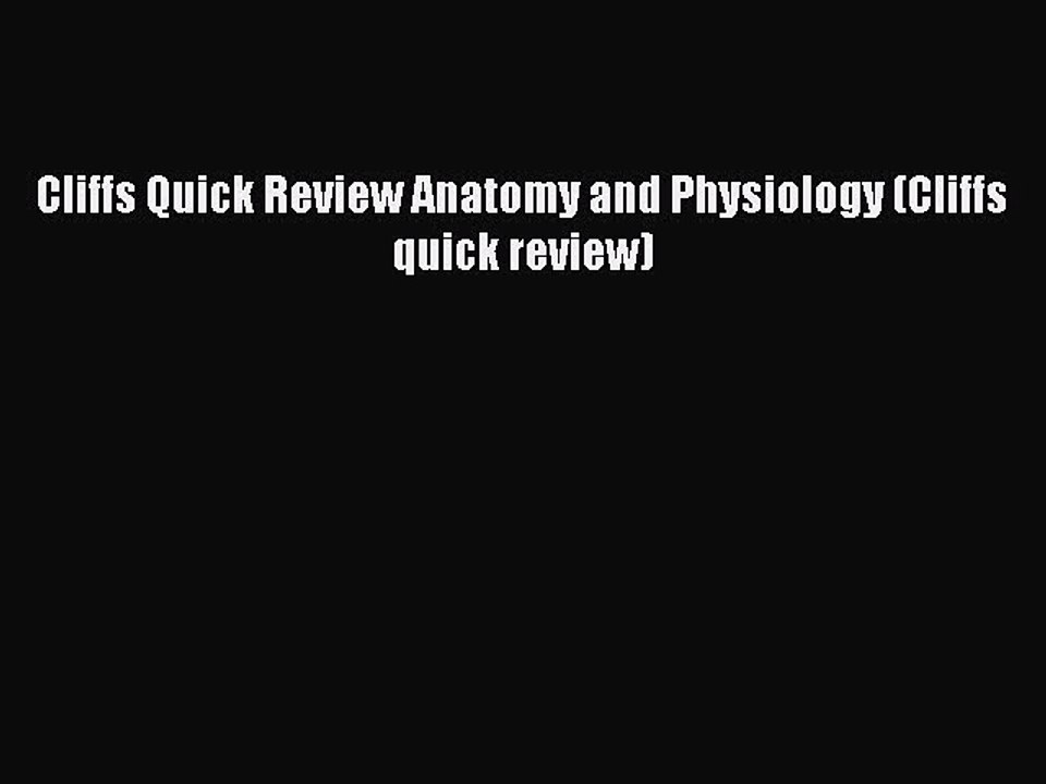 Read Cliffs Quick Review Anatomy and Physiology (Cliffs quick review) Ebook Free