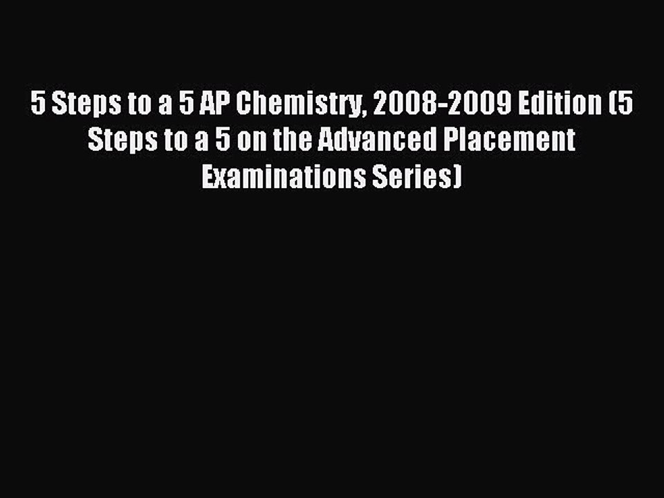 Read 5 Steps to a 5 AP Chemistry 2008-2009 Edition (5 Steps to a 5 on the Advanced Placement