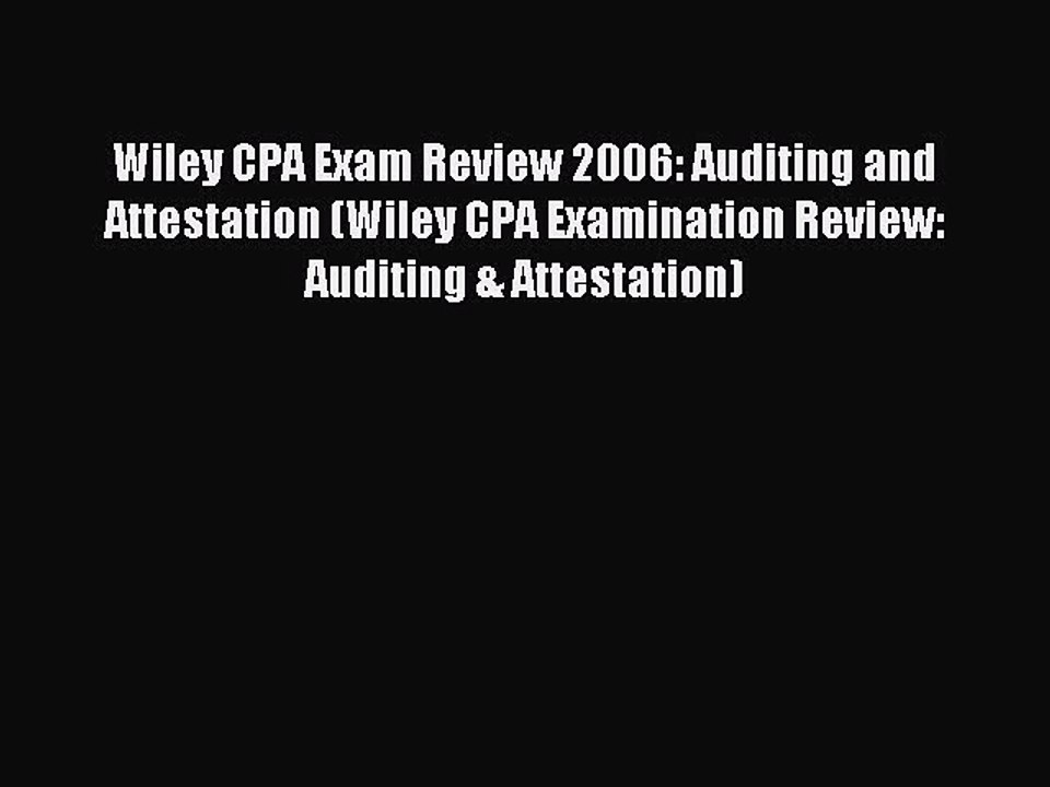 Read Wiley CPA Exam Review 2006: Auditing and Attestation (Wiley CPA Examination Review: Auditing