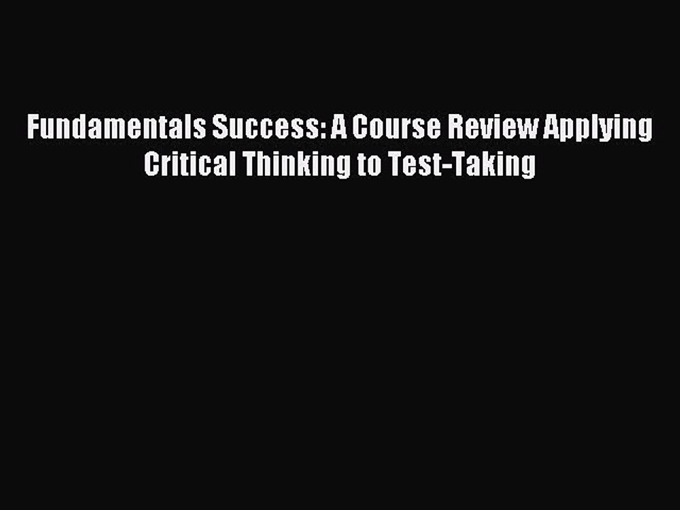 Read Fundamentals Success: A Course Review Appl...