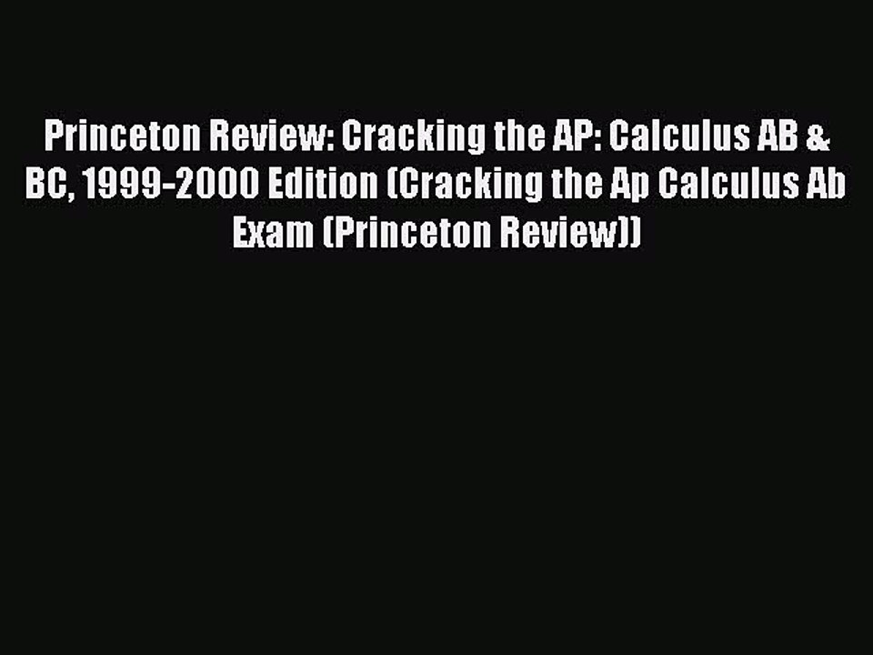 Read Princeton Review: Cracking the AP: Calculus AB & BC 1999-2000 Edition (Cracking the Ap