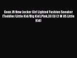 [PDF] Geox JR New Jocker Girl Lighted Fashion Sneaker (Toddler/Little Kid/Big Kid)Pink33 EU