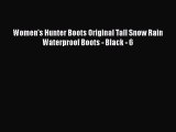 [PDF] Women's Hunter Boots Original Tall Snow Rain Waterproof Boots - Black - 6 [Download]