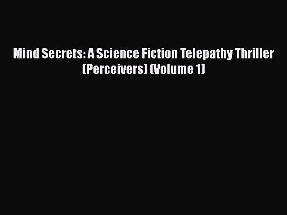 Download Mind Secrets: A Science Fiction Telepathy Thriller (Perceivers) (Volume 1) Free Books