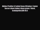 [PDF] Adidas Preditor LZ Lethal Zones IN Indoor J Junior Soccer shoes indoor shoes green /