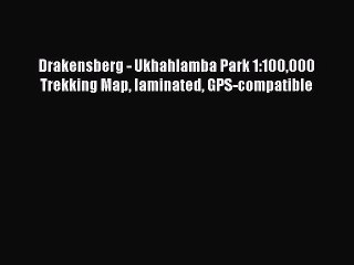 Download Drakensberg - Ukhahlamba Park 1:100000 Trekking Map laminated GPS-compatible  Read