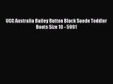 [PDF] UGG Australia Bailey Button Black Suede Toddler Boots Size 10 - 5991 [Download] Full