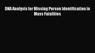 Download DNA Analysis for Missing Person Identification in Mass Fatalities  Read Online