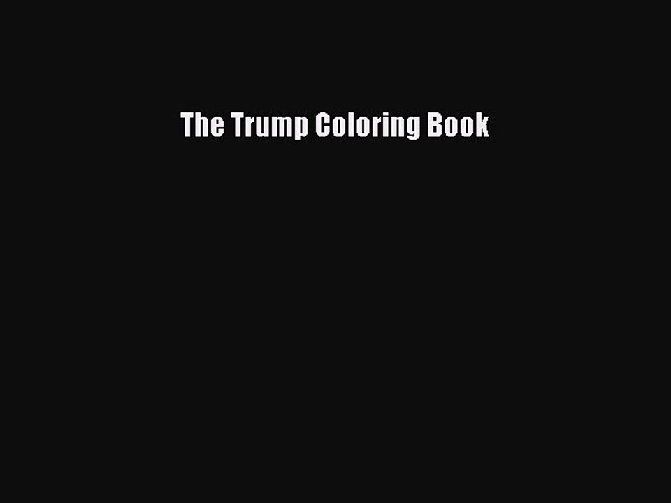 Download The Trump Coloring Book Ebook Free