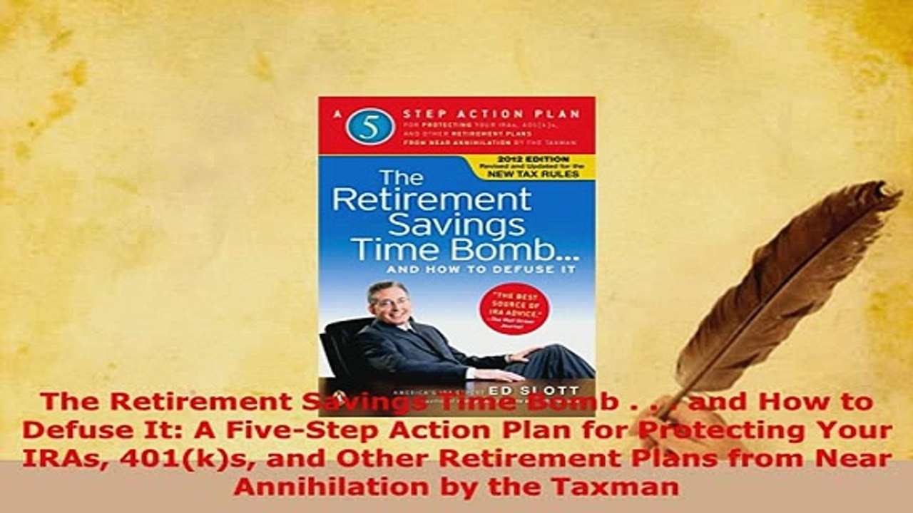 Download  The Retirement Savings Time Bomb    and How to Defuse It A FiveStep Action Plan for PDF Online