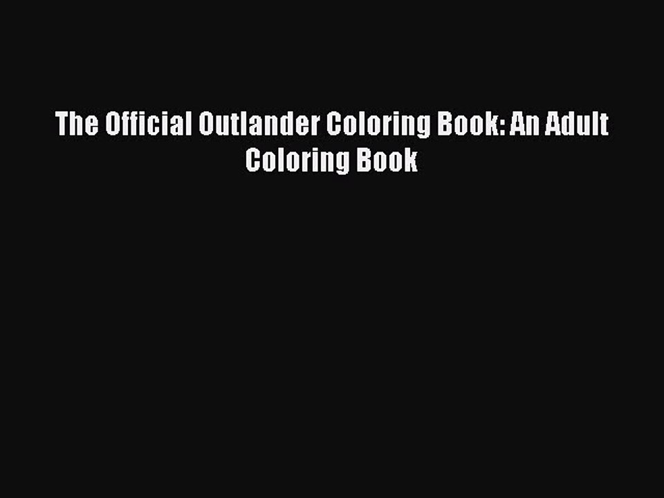 Read The Official Outlander Coloring Book: An Adult Coloring Book Ebook Free
