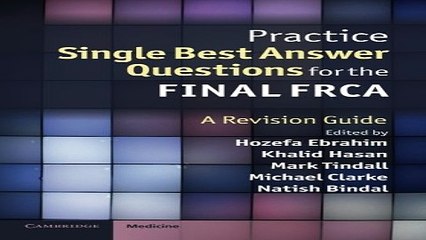 Download Practice Single Best Answer Questions for the Final FRCA  A Revision Guide