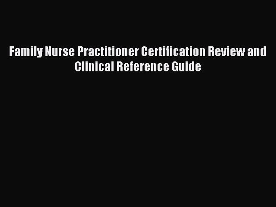 Read Family Nurse Practitioner Certification Review and Clinical Reference Guide Ebook Free