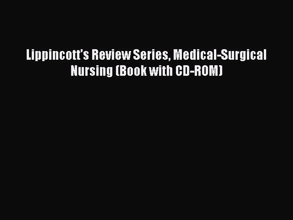 Download Lippincott's Review Series Medical-Surgical Nursing (Book with CD-ROM) PDF Free