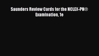 Read Saunders Review Cards for the NCLEX-PN® Examination 1e Ebook Free