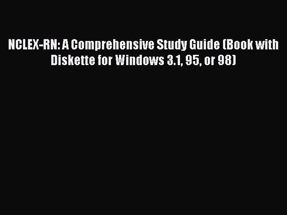 Read NCLEX-RN: A Comprehensive Study Guide (Book with Diskette for Windows 3.1 95 or 98) Ebook