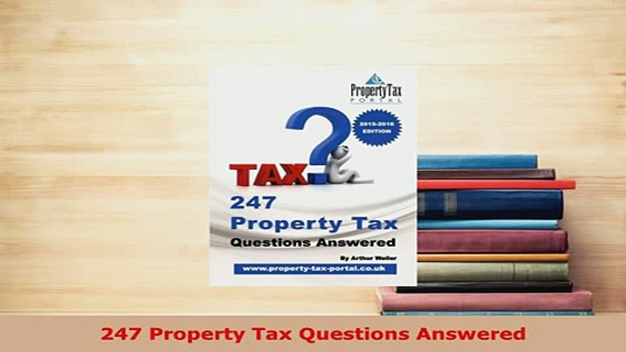 Download  247 Property Tax Questions Answered Download Full Ebook