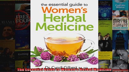 Read  The Essential Guide to Womens Herbal Medicine Full EBook Online Free