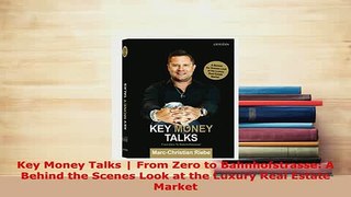 Download  Key Money Talks  From Zero to Bahnhofstrasse A Behind the Scenes Look at the Luxury Real Read Full Ebook