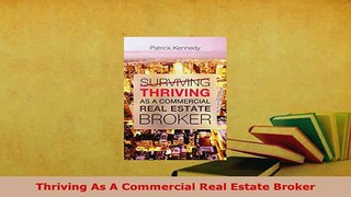 PDF  Thriving As A Commercial Real Estate Broker Read Full Ebook