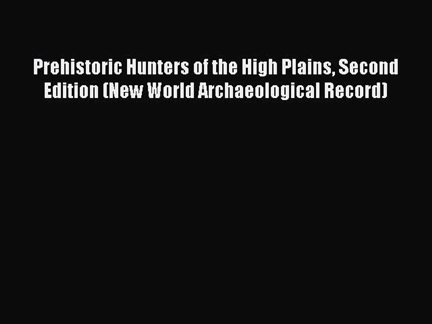 ⁣Read Prehistoric Hunters of the High Plains Second Edition (New World Archaeological Record)