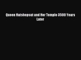Download Queen Hatshepsut and Her Temple 3500 Years Later Ebook Online