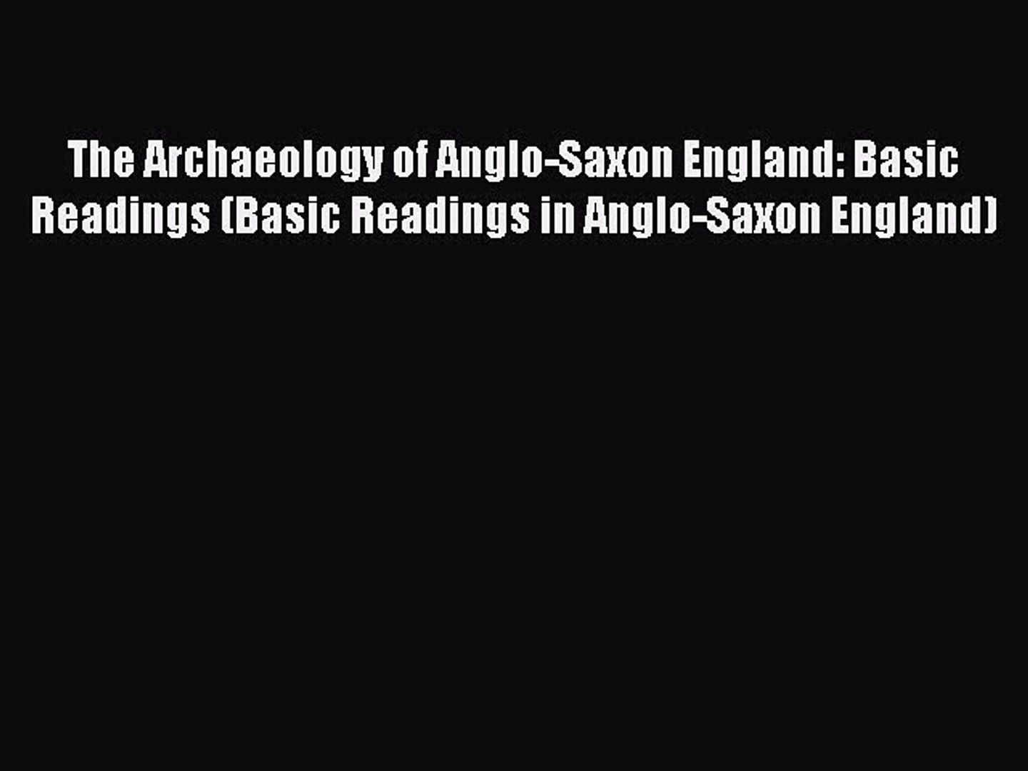 ⁣Read The Archaeology of Anglo-Saxon England: Basic Readings (Basic Readings in Anglo-Saxon