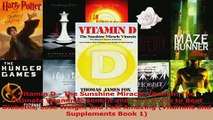 Download  Vitamin D  The Sunshine Miracle Vitamin The Ultimate Vitamin D Benefit and Cure Guide to Ebook Online