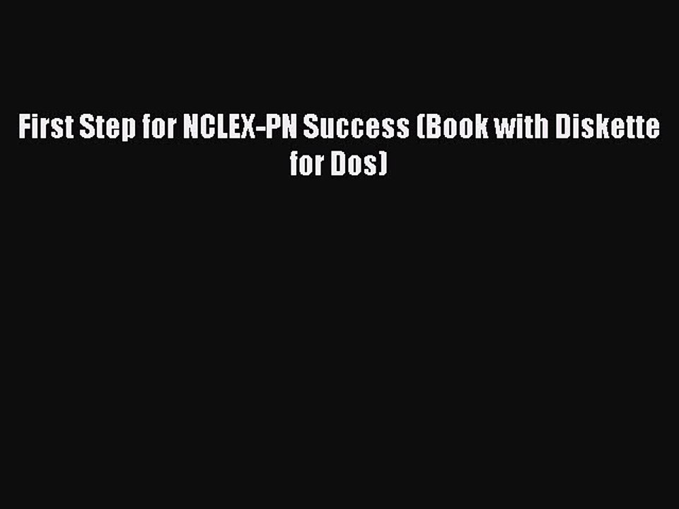 Read First Step for NCLEX-PN Success (Book with Diskette for Dos) Ebook Free
