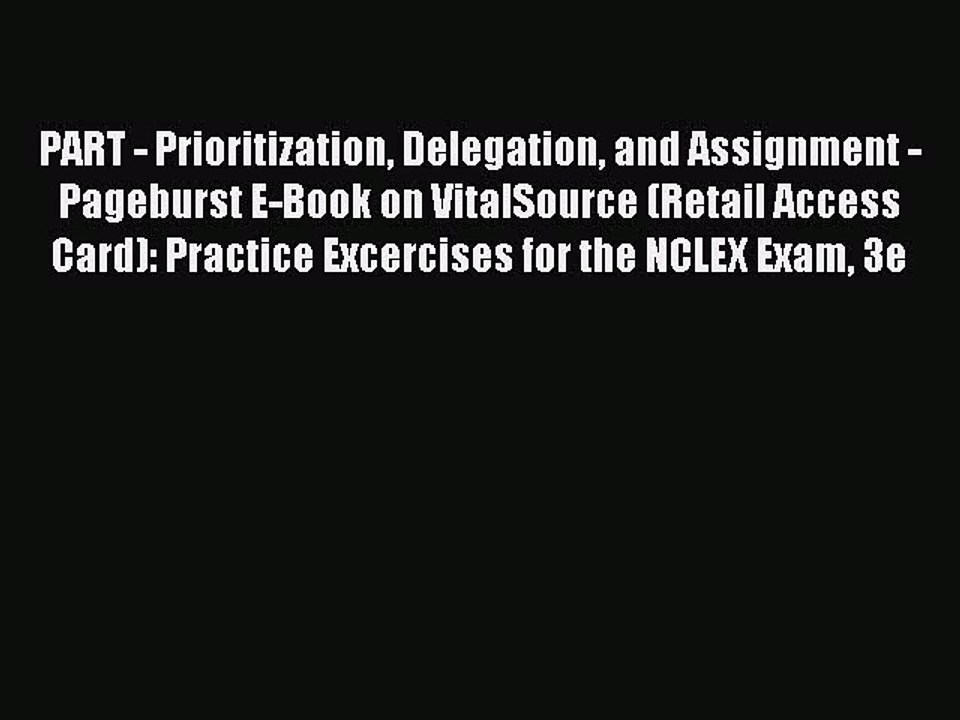 Read PART - Prioritization Delegation and Assignment - Pageburst E-Book on VitalSource (Retail