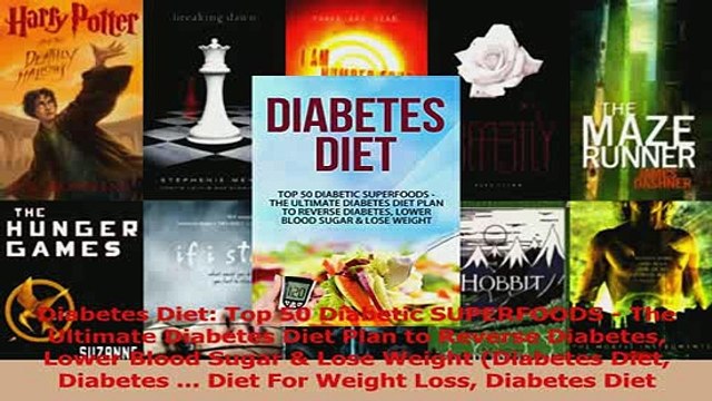 Download Diabetes Diet Top 50 Diabetic SUPERFOODS The Ultimate Diabetes Diet Plan to Reverse PDF Online
