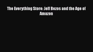 [PDF] The Everything Store: Jeff Bezos and the Age of Amazon [Download] Online