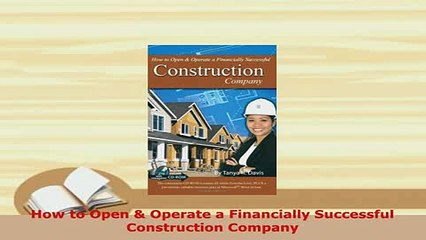 PDF  How to Open  Operate a Financially Successful Construction Company Read Full Ebook