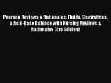 Read Pearson Reviews & Rationales: Fluids Electrolytes & Acid-Base Balance with Nursing Reviews