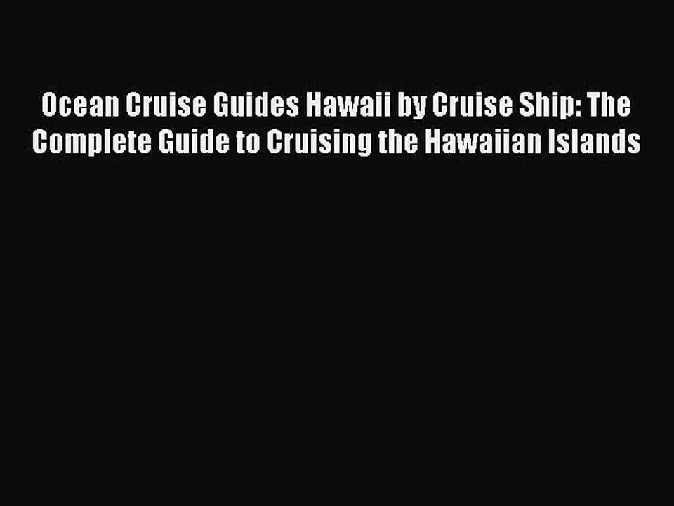 Download Ocean Cruise Guides Hawaii by Cruise Ship: The Complete Guide to Cruising the Hawaiian