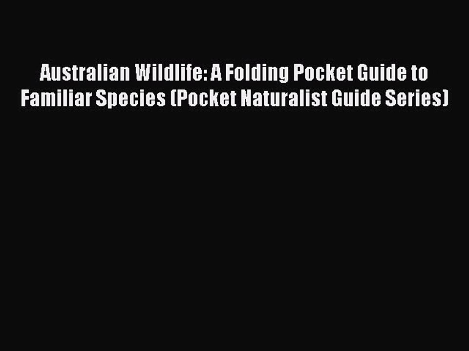 PDF Australian Wildlife: A Folding Pocket Guide to Familiar Species (Pocket Naturalist Guide