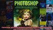 Photoshop Absolute Beginners Guide To Mastering Photoshop And Creating World Class Photos