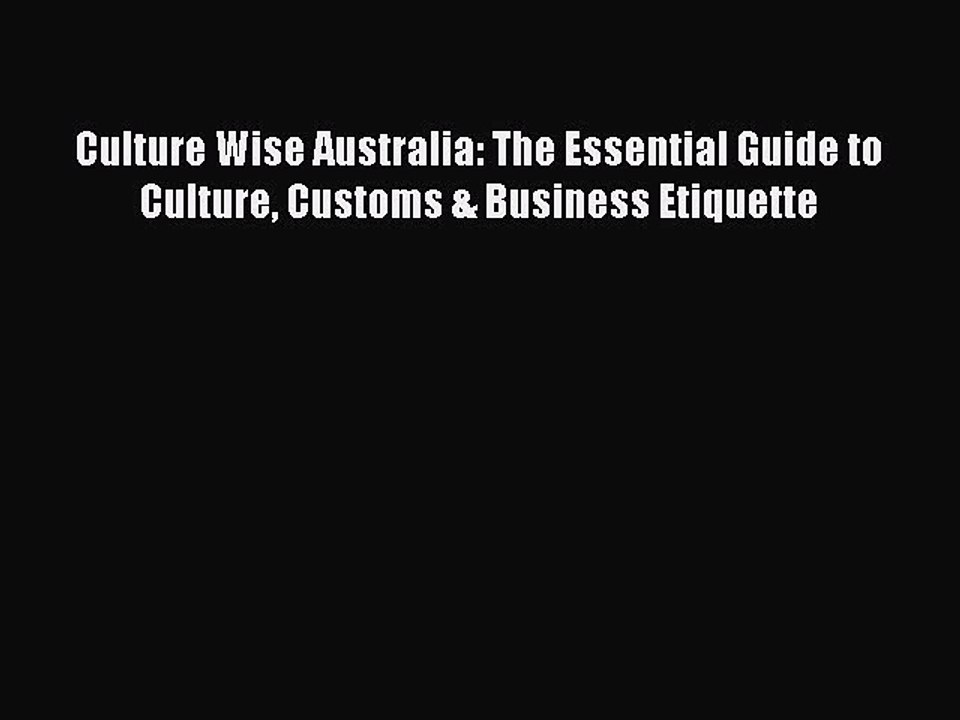 PDF Culture Wise Australia: The Essential Guide to Culture Customs & Business Etiquette Free