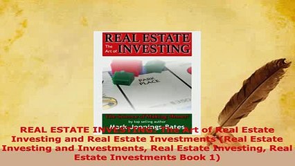 Download  REAL ESTATE INVESTING The Art of Real Estate Investing and Real Estate Investments Real Download Full Ebook