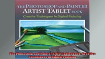 The Photoshop and Painter Artist Tablet Book Creative Techniques in Digital Painting