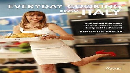 Video herunterladen: Read Everyday Cooking from Italy  400 Quick and Easy Italian Recipes from Antipasti to Dessert