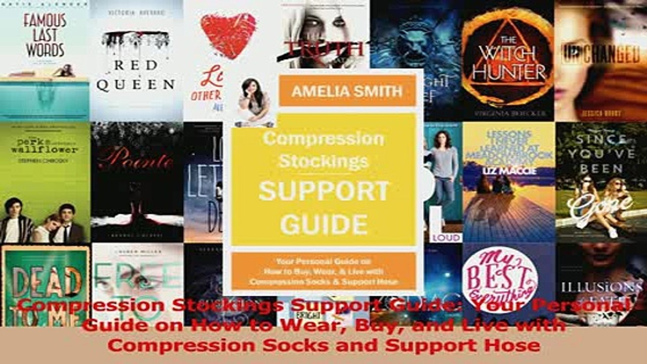 Read  Compression Stockings Support Guide Your Personal Guide on How to Wear Buy and Live with Ebook Free