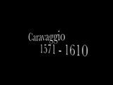 Caravaggio: Tracce incancellabili di un pittore immortale