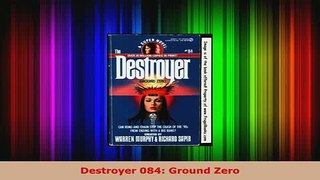 Download  Destroyer 084 Ground Zero PDF Book Free