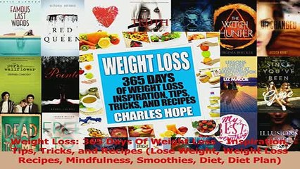 Download Video: Download  Weight Loss 365 Days Of Weight Loss  Inspiration Tips Tricks and Recipes Lose Weight Ebook Online