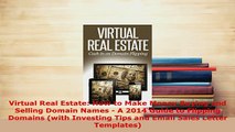 Download  Virtual Real Estate How to Make Money Buying and Selling Domain Names  A 2014 Guide to Rea