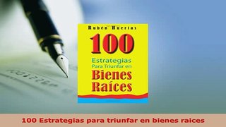 PDF  100 Estrategias para triunfar en bienes raices Read Full Ebook