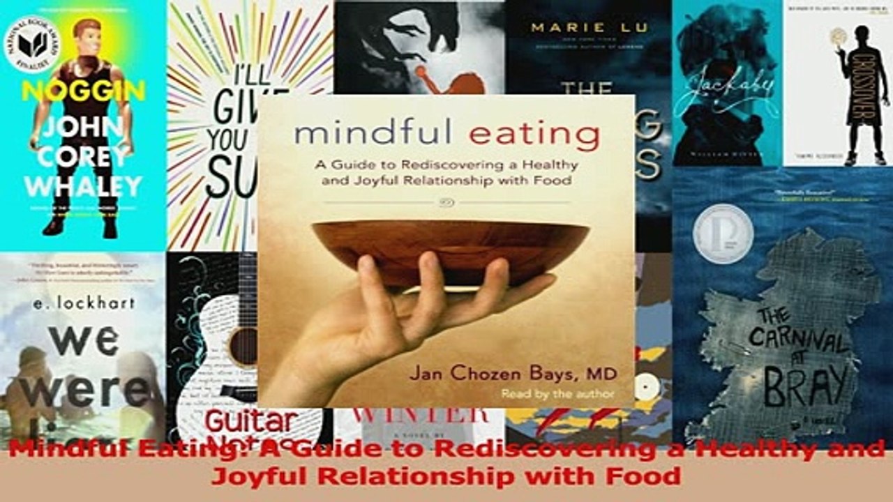 Read  Mindful Eating A Guide to Rediscovering a Healthy and Joyful Relationship with Food Ebook Free